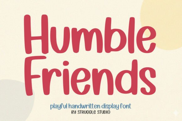 Humble Friends: A Playful and Approachable Display Font for Creative Projects